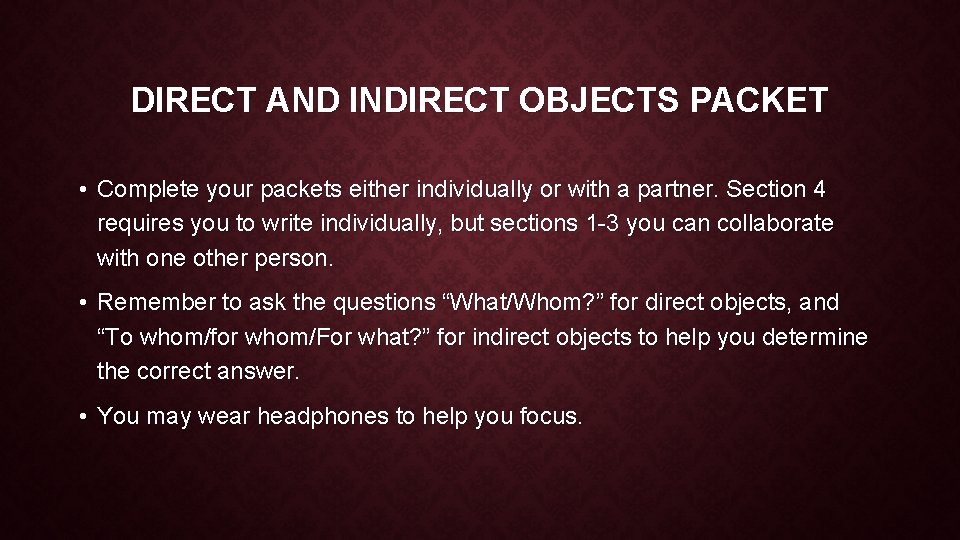 DIRECT AND INDIRECT OBJECTS PACKET • Complete your packets either individually or with a