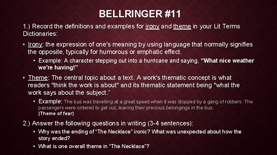 BELLRINGER #11 1. ) Record the definitions and examples for irony and theme in