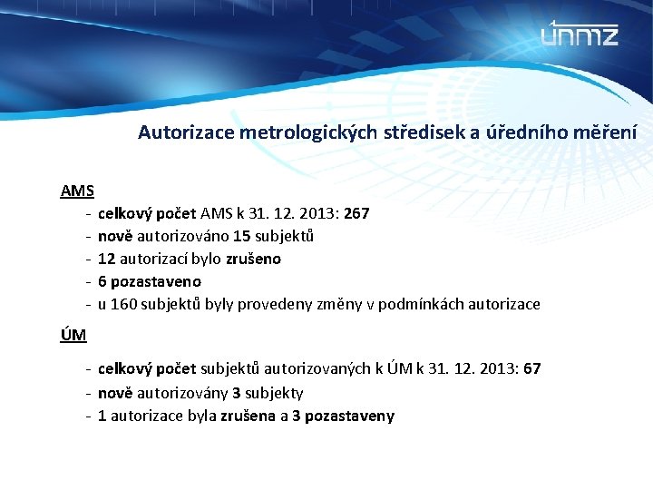 Autorizace metrologických středisek a úředního měření AMS - celkový počet AMS k 31. 12.