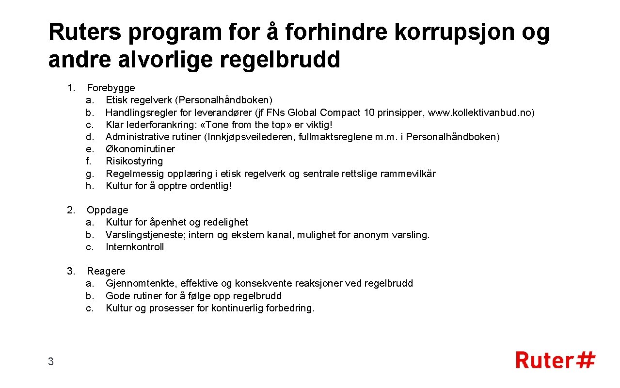 Ruters program for å forhindre korrupsjon og andre alvorlige regelbrudd 3 1. Forebygge a.