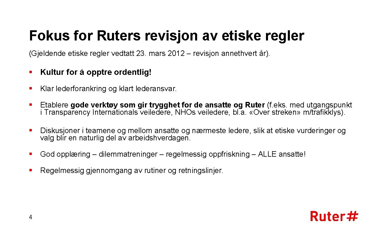 Fokus for Ruters revisjon av etiske regler (Gjeldende etiske regler vedtatt 23. mars 2012