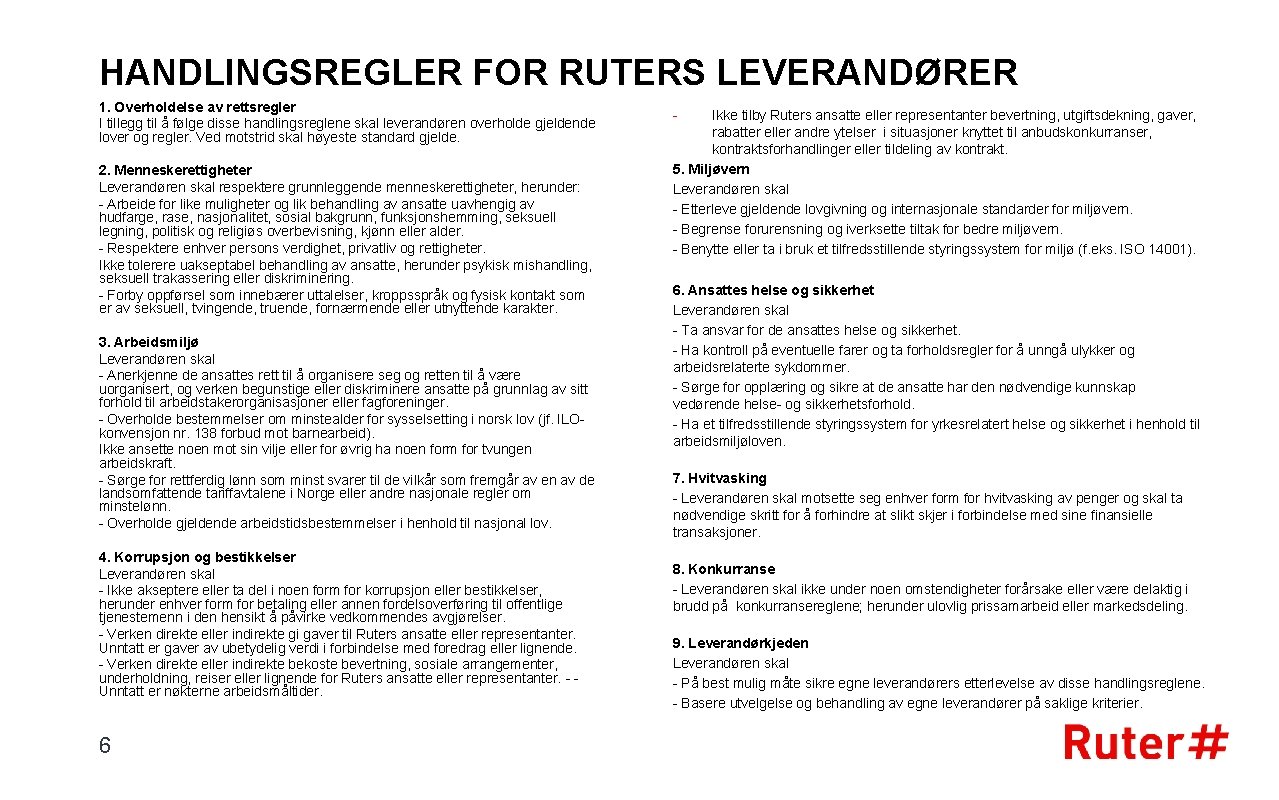 HANDLINGSREGLER FOR RUTERS LEVERANDØRER 1. Overholdelse av rettsregler I tillegg til å følge disse