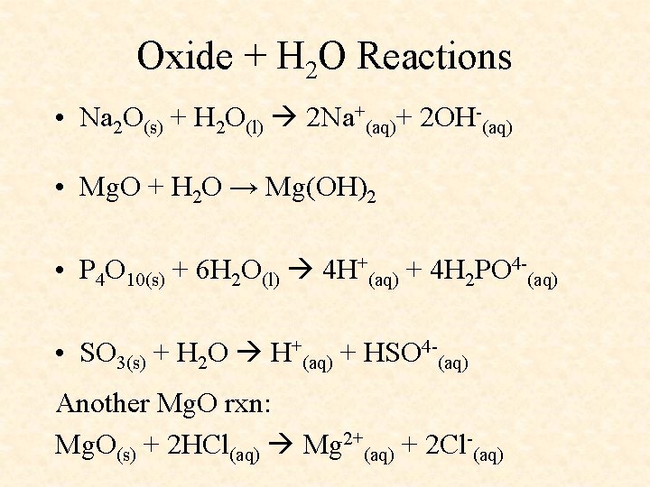 Oxide + H 2 O Reactions • Na 2 O(s) + H 2 O(l)