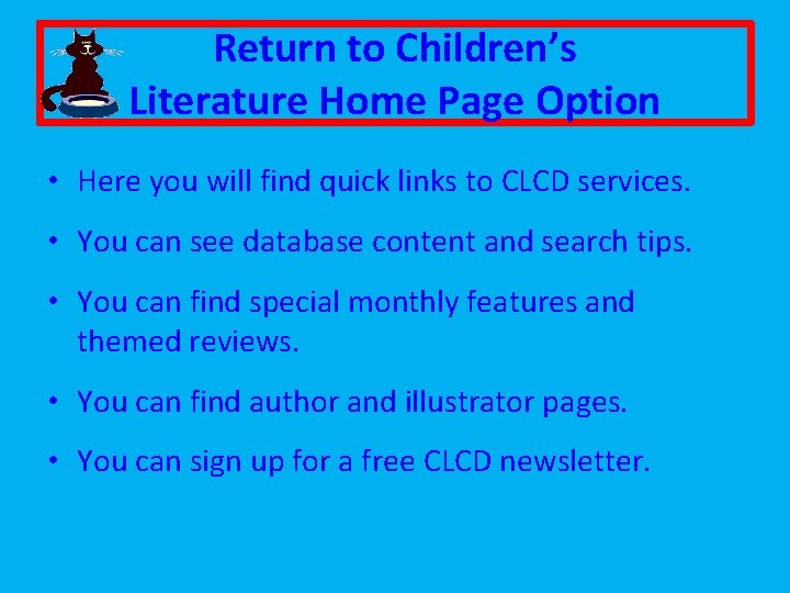 Return to Children’s Literature Home Page Option • Here you will find quick links