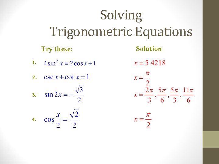 Solving Trigonometric Equations Try these: 1. 2. 3. 4. Solution 