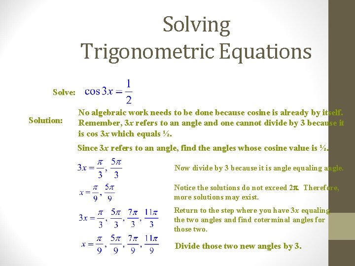 Solving Trigonometric Equations Solve: Solution: No algebraic work needs to be done because cosine