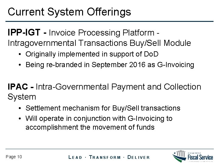 Current System Offerings IPP-IGT - Invoice Processing Platform Intragovernmental Transactions Buy/Sell Module • Originally