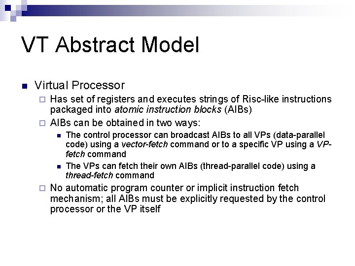 VT Abstract Model n Virtual Processor Has set of registers and executes strings of