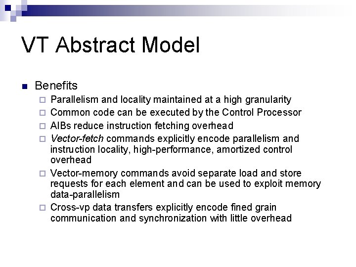 VT Abstract Model n Benefits ¨ ¨ ¨ Parallelism and locality maintained at a