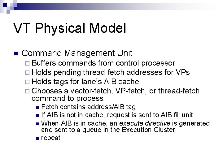 VT Physical Model n Command Management Unit ¨ Buffers commands from control processor ¨