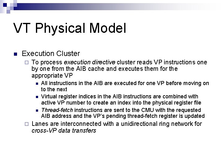 VT Physical Model n Execution Cluster ¨ To process execution directive cluster reads VP