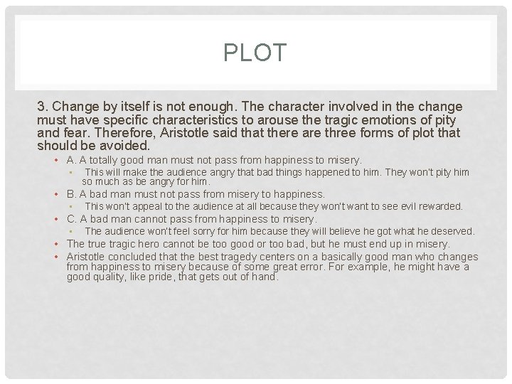 PLOT 3. Change by itself is not enough. The character involved in the change PLOT 3. Change by itself is not enough. The character involved in the change