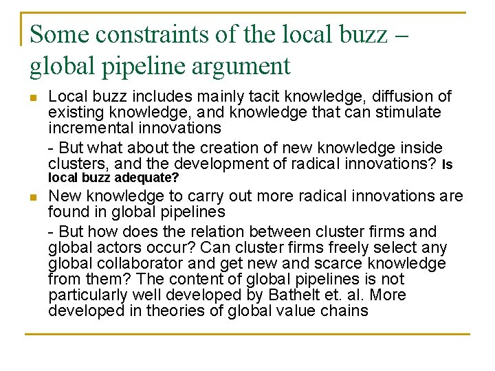 Some constraints of the local buzz – global pipeline argument n Local buzz includes