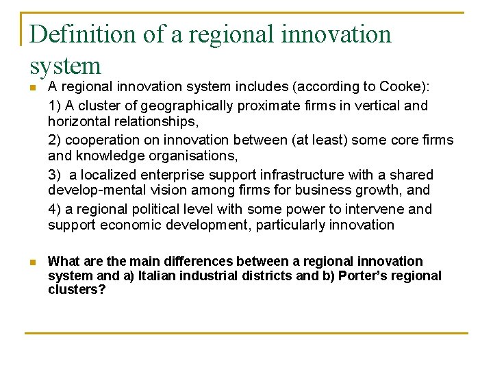 Definition of a regional innovation system n A regional innovation system includes (according to