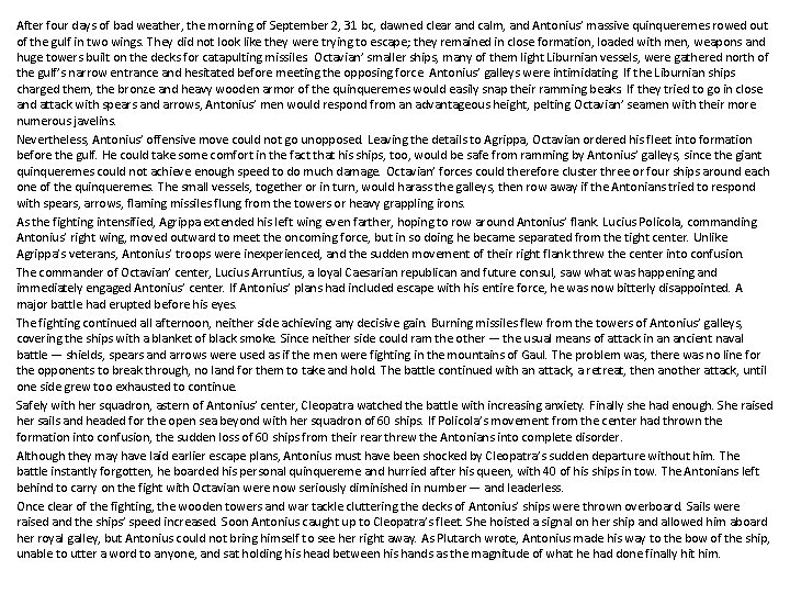 After four days of bad weather, the morning of September 2, 31 bc, dawned