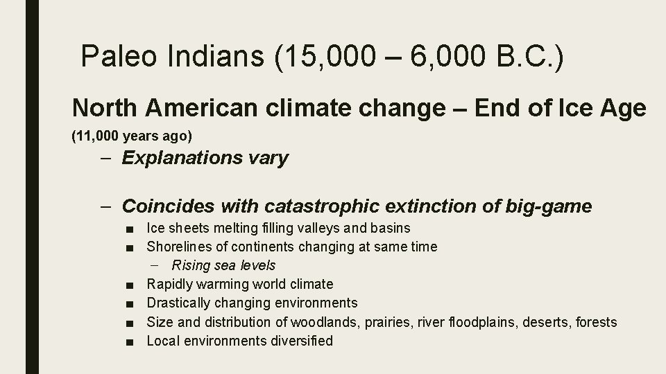Paleo Indians (15, 000 – 6, 000 B. C. ) North American climate change