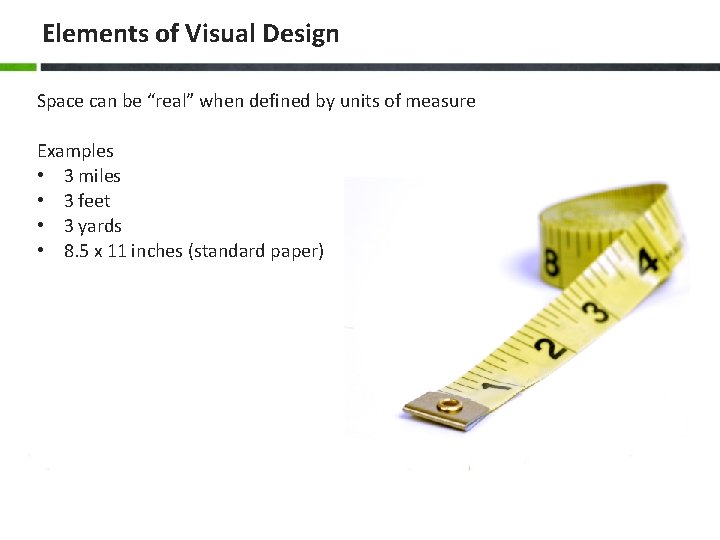 Elements of Visual Design Space can be “real” when defined by units of measure