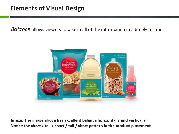 Elements of Visual Design Balance allows viewers to take in all of the information