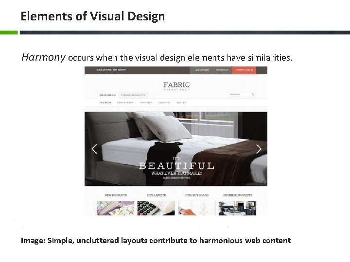 Elements of Visual Design Harmony occurs when the visual design elements have similarities. Image: