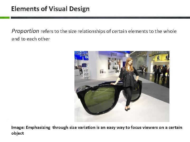 Elements of Visual Design Proportion refers to the size relationships of certain elements to
