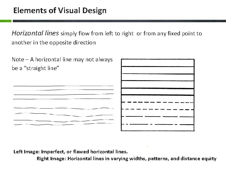 Elements of Visual Design Horizontal lines simply flow from left to right or from