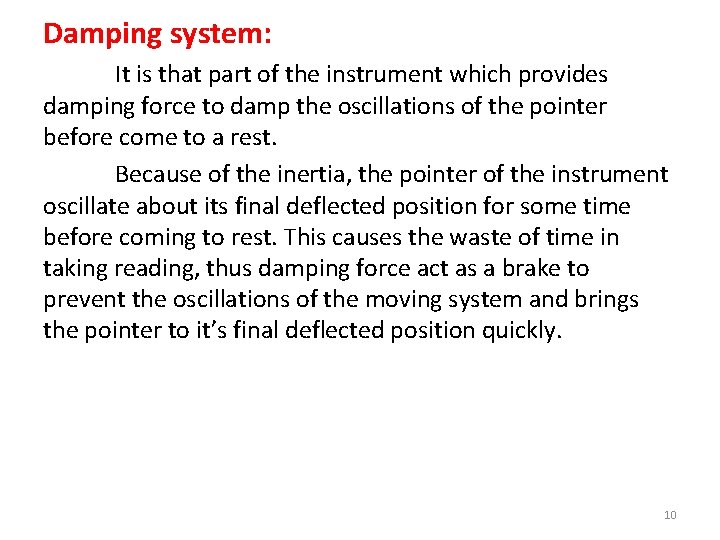 Damping system: It is that part of the instrument which provides damping force to