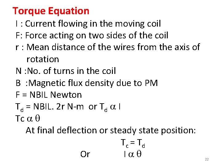 Torque Equation I : Current flowing in the moving coil F: Force acting on