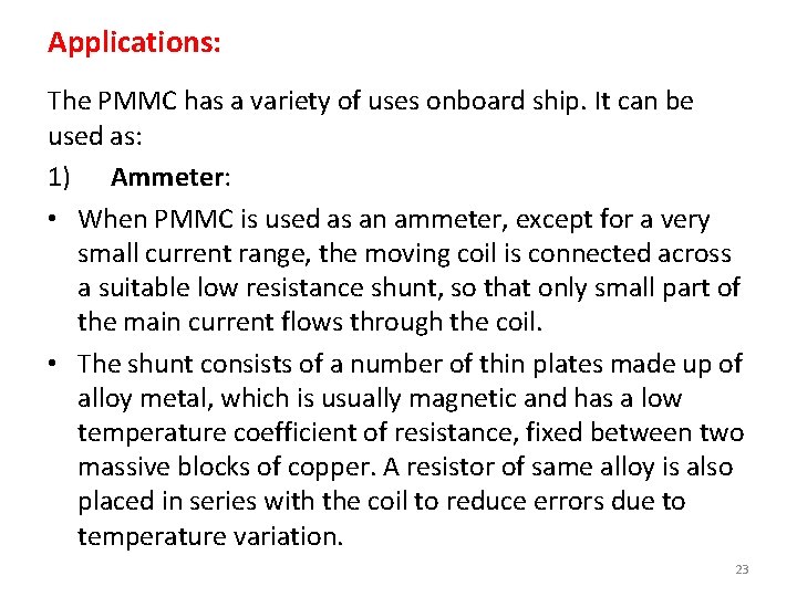 Applications: The PMMC has a variety of uses onboard ship. It can be used