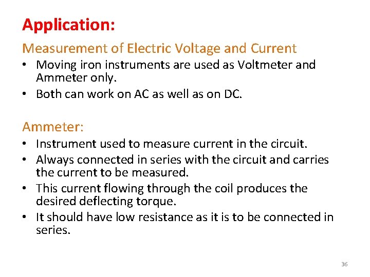 Application: Measurement of Electric Voltage and Current • Moving iron instruments are used as