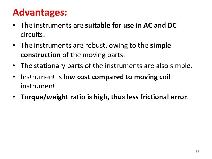 Advantages: • The instruments are suitable for use in AC and DC circuits. •