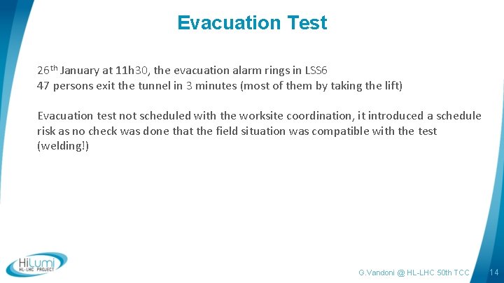Evacuation Test 26 th January at 11 h 30, the evacuation alarm rings in