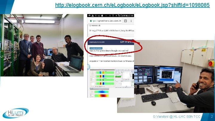 http: //elogbook. cern. ch/e. Logbook. jsp? shift. Id=1098085 G. Vandoni @ HL-LHC 50 th