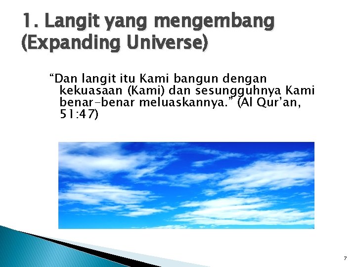 1. Langit yang mengembang (Expanding Universe) “Dan langit itu Kami bangun dengan kekuasaan (Kami)