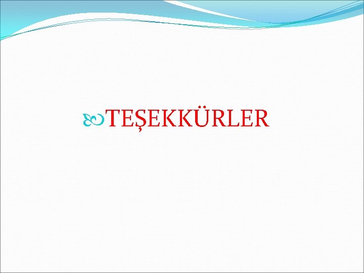  TEŞEKKÜRLER 