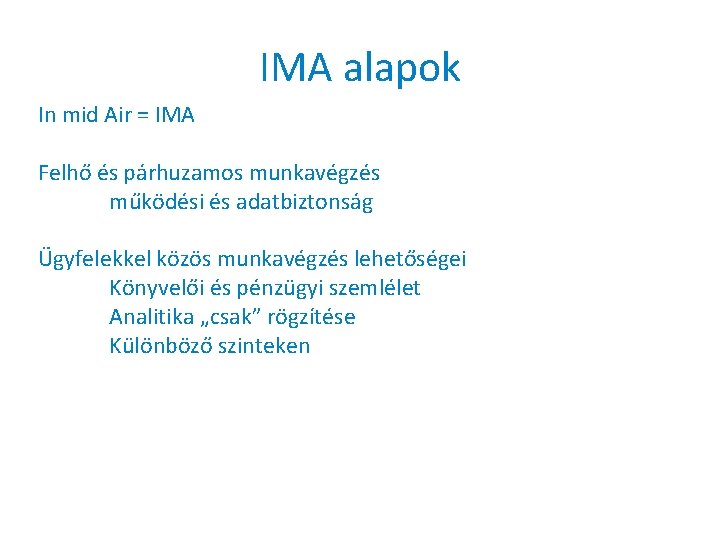 IMA alapok In mid Air = IMA Felhő és párhuzamos munkavégzés működési és adatbiztonság