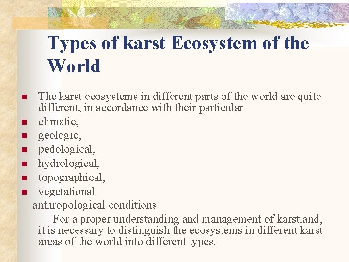 Types of karst Ecosystem of the World n n n n The karst ecosystems