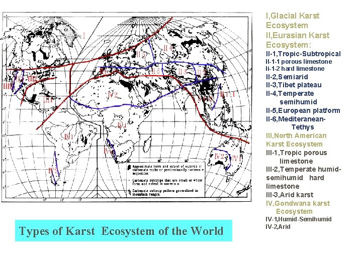I, Glacial Karst Ecosystem II, Eurasian Karst Ecosystem: II-1, Tropic-Subtropical II-1 -1 porous limestone
