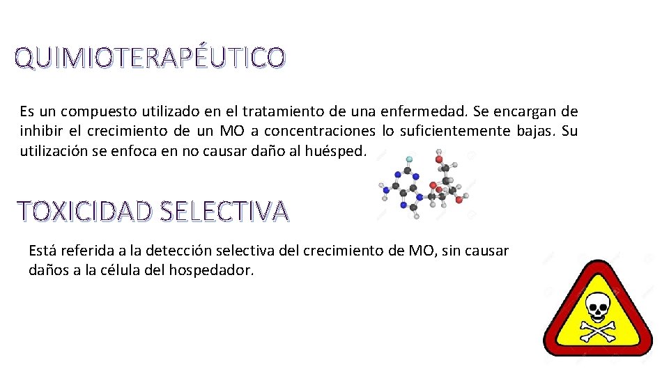 QUIMIOTERAPÉUTICO Es un compuesto utilizado en el tratamiento de una enfermedad. Se encargan de