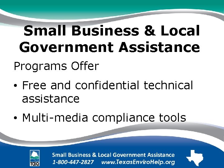 Small Business & Local Government Assistance. Programs Offer • Free and confidential technical assistance