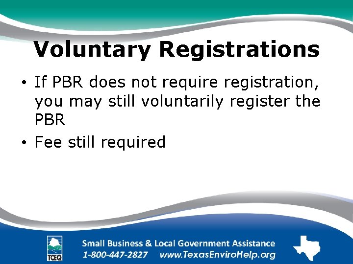 Voluntary Registrations • If PBR does not require registration, you may still voluntarily register