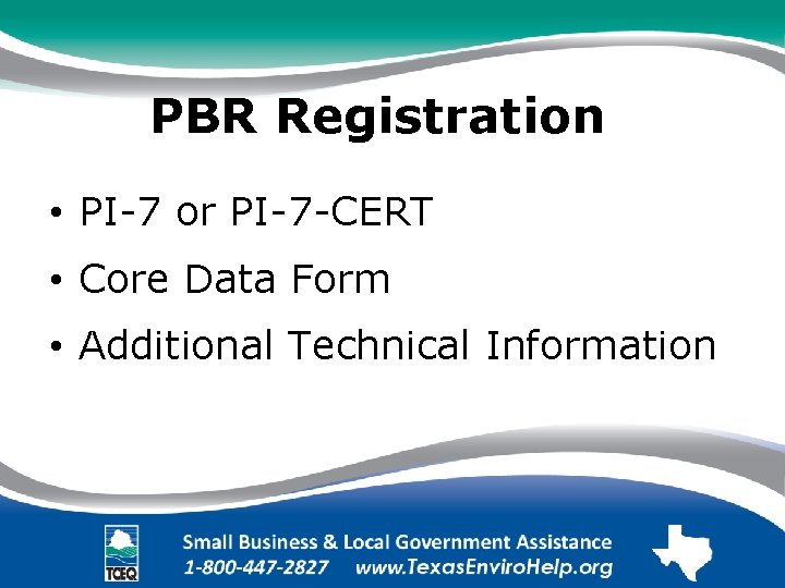PBR Registration. • PI-7 or PI-7 -CERT. • Core Data Form. • Additional Technical