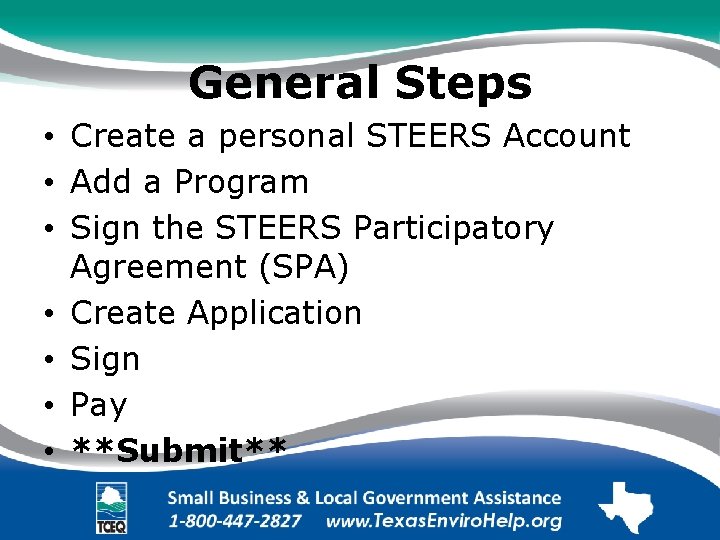 General Steps • Create a personal STEERS Account • Add a Program • Sign