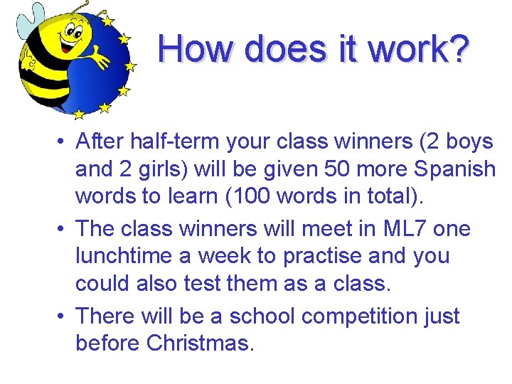 How does it work? • After half-term your class winners (2 boys and 2