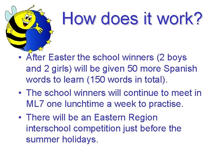 How does it work? • After Easter the school winners (2 boys and 2