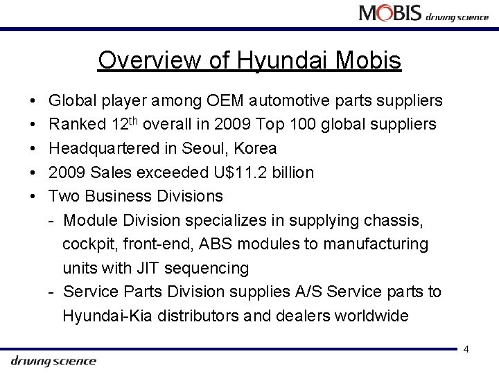 Overview of Hyundai Mobis • • • Global player among OEM automotive parts suppliers
