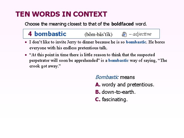 TEN WORDS IN CONTEXT Choose the meaning closest to that of the boldfaced word.