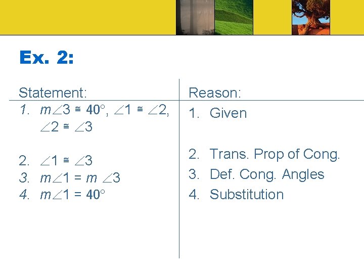 Ex. 2: Statement: 1. m 3 ≅ 40 , 1 ≅ 2, 2 ≅