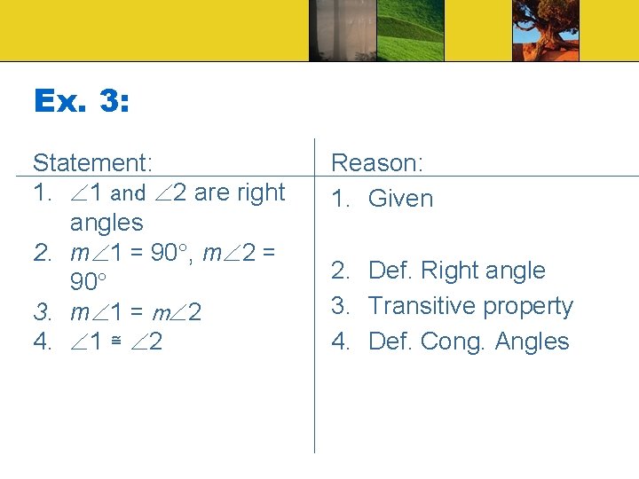 Ex. 3: Statement: 1. 1 and 2 are right angles 2. m 1 =