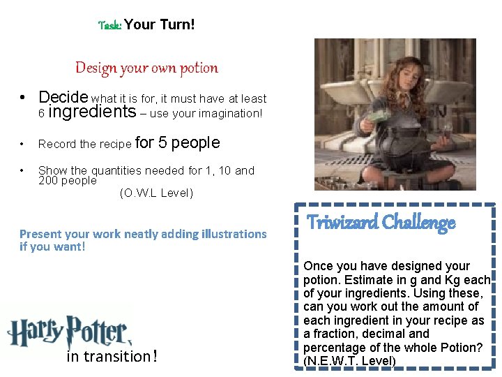 Task: Your Turn! Design your own potion • Decide what it is for, it