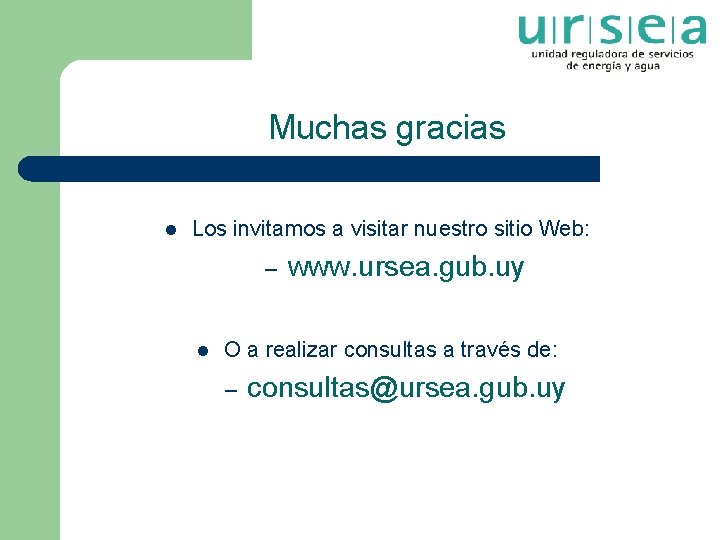 Muchas gracias l Los invitamos a visitar nuestro sitio Web: – l www. ursea.